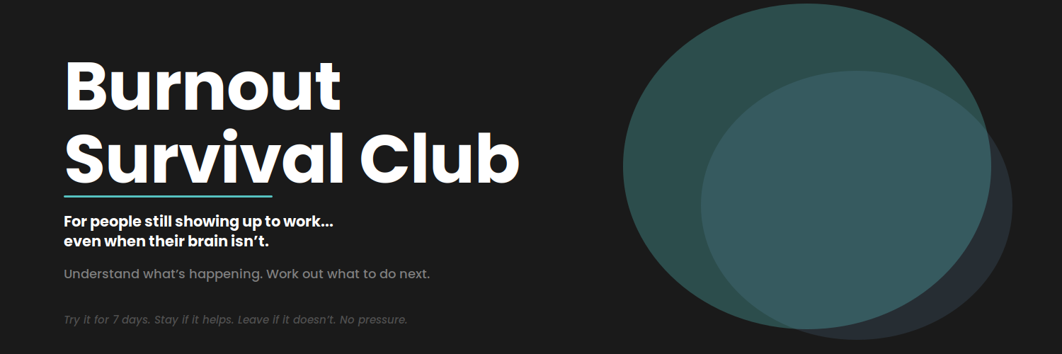 Burnout Survival Club — a free space to understand what's happening when burnout hits, whether you're still working, scaled back, or stepped away.
